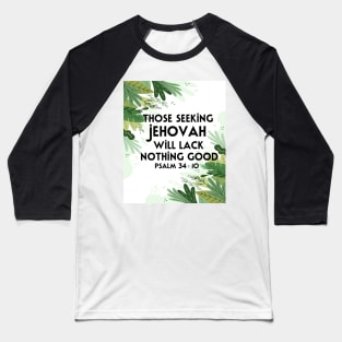 JW 2022 Year Text Those Seeking Jehovah Will Lack Nothing Good Baseball T-Shirt